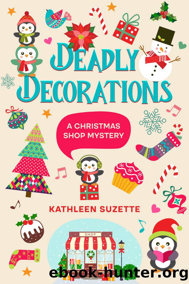 Deadly Decorations: A Christmas Shop Mystery by Kathleen Suzette