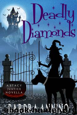 Deadly Diamonds: A Stacy Justice Witch Mystery NOVELLA (Stacy Justice Magical Mysteries) by Barbra Annino