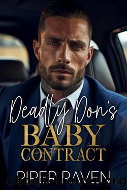 Deadly Don's Baby Contract: An Age Gap Arranged Marriage Mafia Romance by Piper Raven