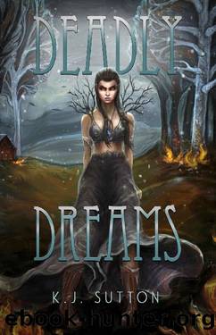 Deadly Dreams (Fortuna Sworn Book 3) by K.J. Sutton