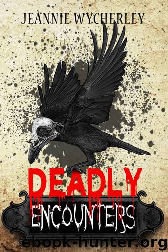 Deadly Encounters by Wycherley Jeannie