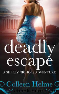 Deadly Escape: A Shelby Nichols Adventure (Shelby Nichols Adventures Book 11) by Colleen Helme