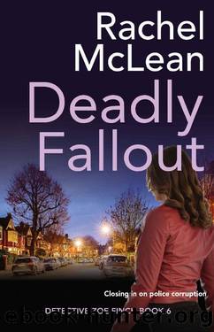 Deadly Fallout (Detective Zoe Finch Book 6) by Rachel McLean