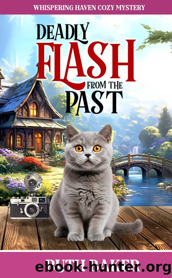 Deadly Flash from the Past (Whispering Haven Cozy Mystery Book 3) by Ruth Baker