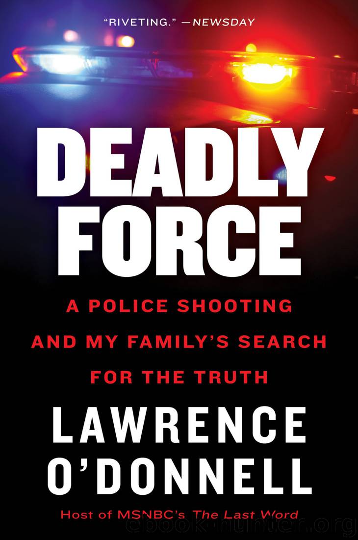Deadly Force: How a Badge Became a License to Kill by Lawrence O'Donnell Jr