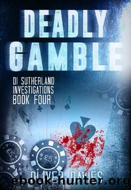 Deadly Gamble (DI Sutherland Scottish Crime Thriller Book 4) by Oliver Davies