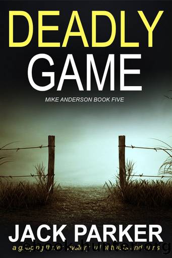 Deadly Game (Mike Anderson Book 5) by Jack Parker