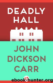 Deadly Hall by John Dickson Carr