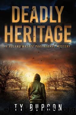 Deadly Heritage: A Roland Wasape Paranormal Mystery by Ty Burson