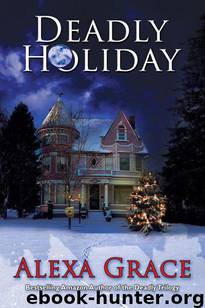 Deadly Holidays by Alexa Grace