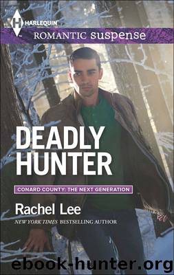 Deadly Hunter by Rachel Lee - Conard County: The Next Generation 19 - Deadly Hunter
