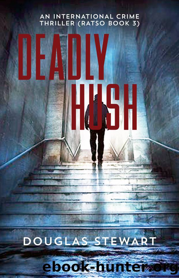 Deadly Hush: An International Crime Thriller (Ratso Book 3) by Douglas Stewart