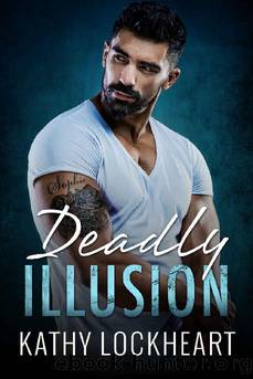 Deadly Illusion: A Suspenseful Standalone Romance (Secrets and the City Book 1) by Kathy Lockheart