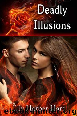 Deadly Illusions (Hardy Brothers Security Book 3) by Hart Lily Harper
