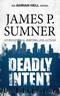 Deadly Intent: A Thriller (Adrian Hell Series Book 4) by James P. Sumner