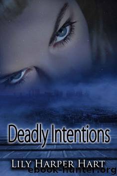 Deadly Intentions (Hardy Brothers Security Book 1) by Lily Harper Hart