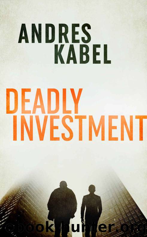Deadly Investment by Andres Kabel