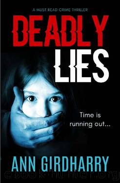 Deadly Lies: a must read crime thriller by Ann Girdharry