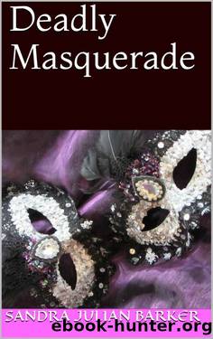 Deadly Masquerade by Sandra Julian Barker
