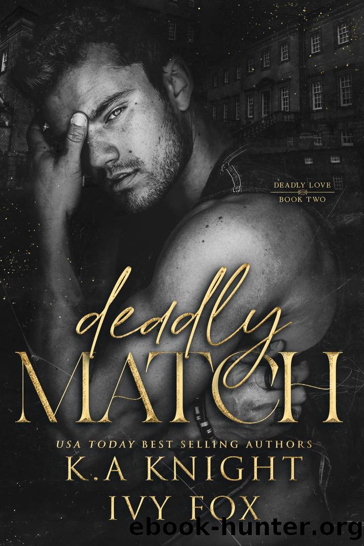 Deadly Match by Knight K. A. & Fox Ivy