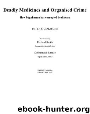Deadly Medicines and Organised Crime by Gotzsche Peter