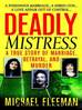 Deadly Mistress: A True Story of Marriage, Betrayal and Murder by Michael Fleeman