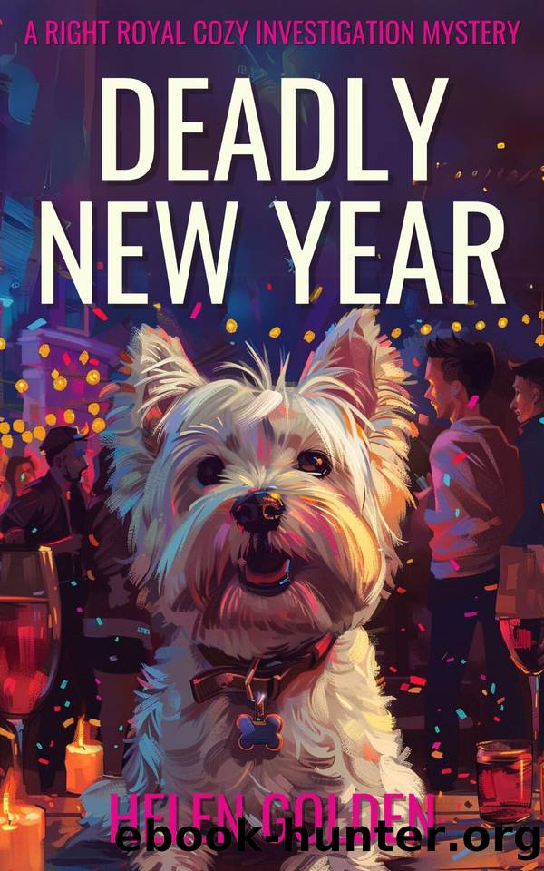 Deadly New Year (A Right Royal Cozy Investigation Mystery Novella) by Golden Helen