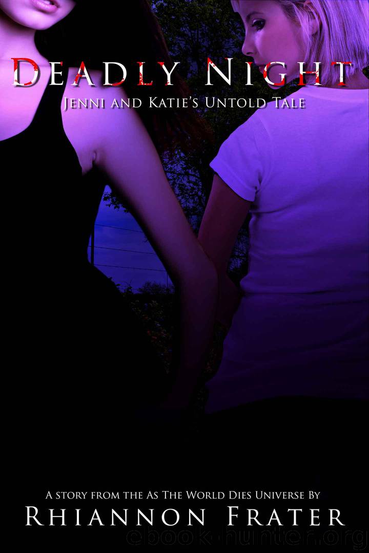 Deadly Night: Jenni and Katie's Untold Tale: A Short Story From the As The World Dies Universe (As The World Dies Untold Tales Book 4) by Rhiannon Frater