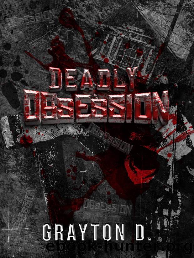 Deadly Obsession: A Dark Slasher Romance by Grayton D