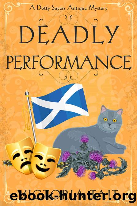 Deadly Performance: A British Cozy Murder Mystery with a Female Amateur Sleuth (A Dotty Sayers Antique Mystery Book 7) by Victoria Tait
