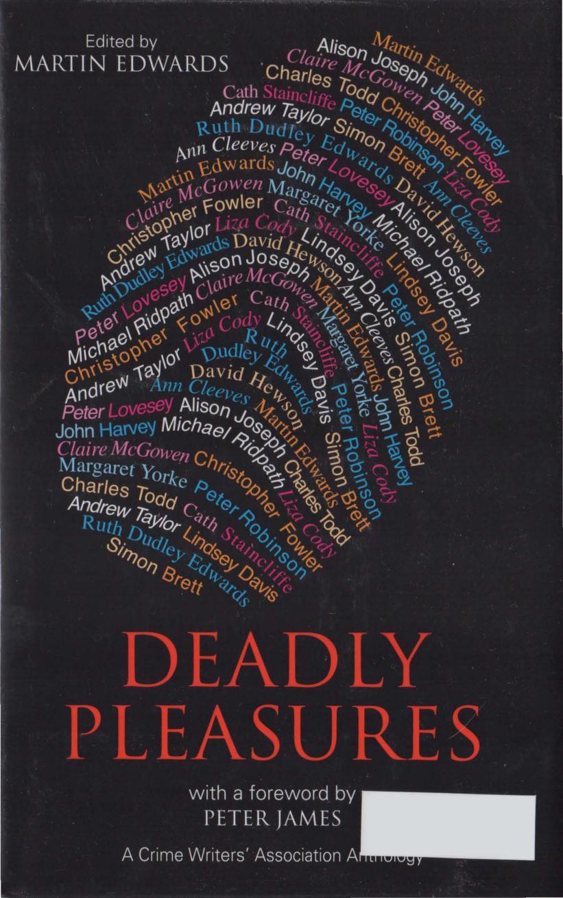 Deadly Pleasures - A Crime Writer's Association Anthology by Edited by Martin Edwards