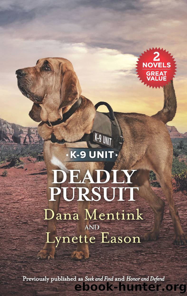 Deadly Pursuit: Seek and Find ; Honor and Defend by Dana Mentink