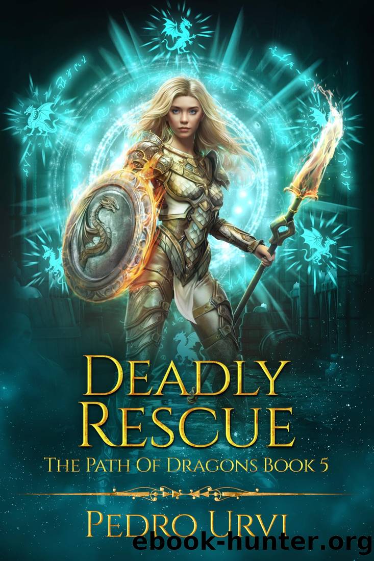 Deadly Rescue: (The Path of Dragons, Book 5) by Pedro Urvi