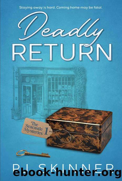 Deadly Return: An English small town cozy mystery (The Seacastle Mysteries Book 1) by PJ Skinner