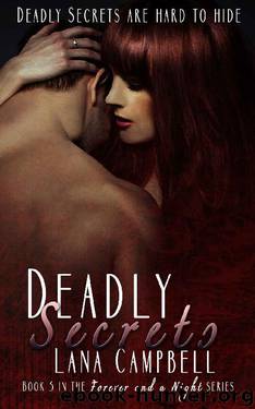 Deadly Secrets (Forever and a Night Book 3) by Lana Campbell