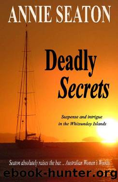 Deadly Secrets by Annie Seaton