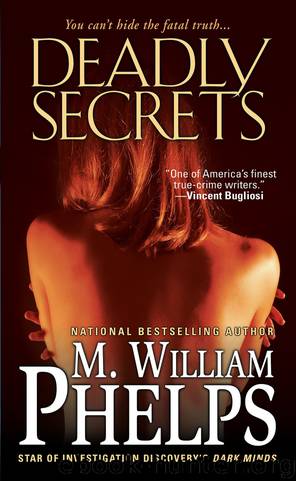 Deadly Secrets by M. William Phelps