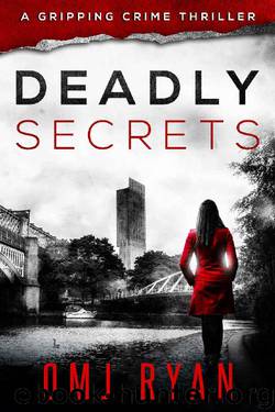 Deadly Secrets by O M J Ryan