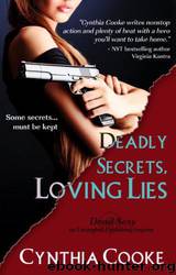Deadly Secrets, Loving Lies by Cynthia Cooke