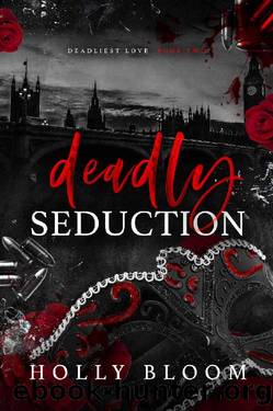 Deadly Seduction (Deadliest Love Book 2) by Holly Bloom