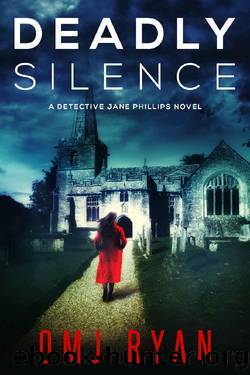 Deadly Silence: A gripping serial killer thriller (Detective Jane Phillips Book 1) by OMJ Ryan