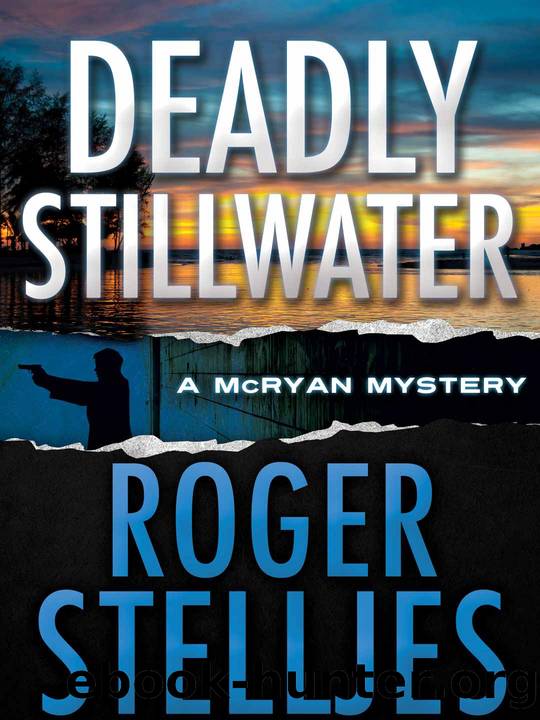 Deadly Stillwater (McRyan Mystery Series) by Roger Stelljes