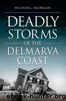 Deadly Storms of the Delmarva Coast by Michael Morgan
