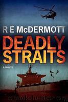 Deadly Straits (Tom Dugan 1) by McDermott R. E