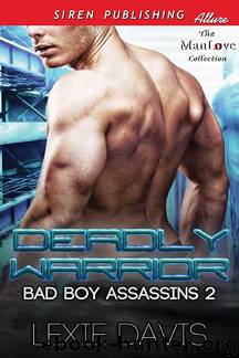 Deadly Warrior [Bad Boy Assassins 2] (Siren Publishing Allure ManLove) by Lexie Davis