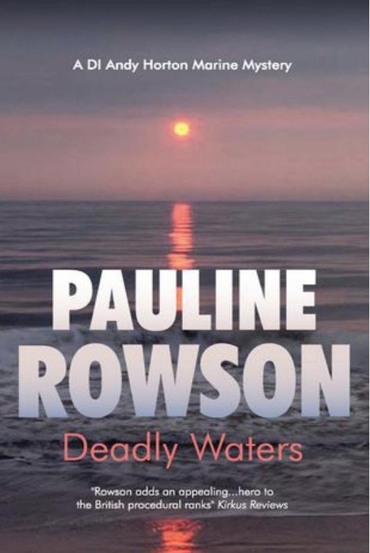 Deadly Waters-Andy Horton 2 by Pauline Rowson