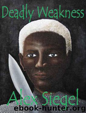 Deadly Weakness (Gray Spear Society) by Siegel Alex