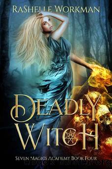 Deadly Witch: Cinderella Reimagined with Witches and Angels (Seven Magics Academy Book 4) by RaShelle Workman
