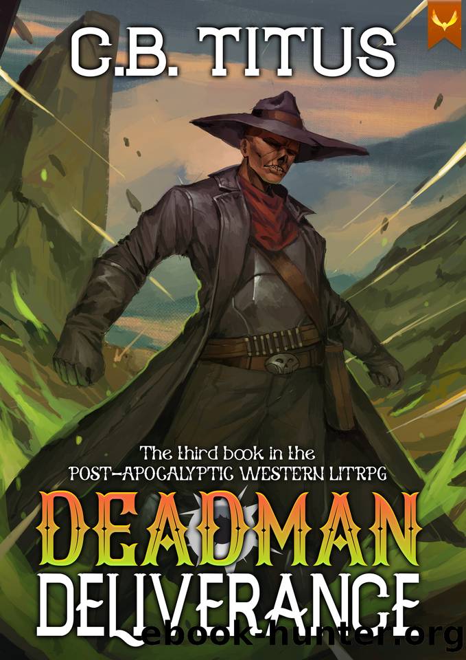 Deadman Deliverance: A LitRPG Apocalypse Series by C.B. Titus