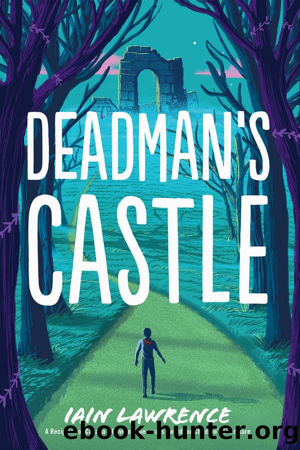 Deadman's Castle by Iain Lawrence